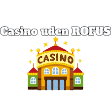 Bedste Casino Uden ROFUS - Din Guide til Udenlandske Spillemuligheder