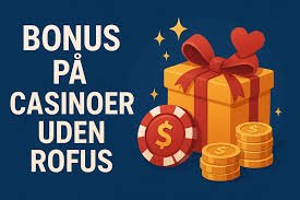 Casino Uden Casinoer Uden ROFUS - Spil Sikkert og Ansvarligt 1455751239 Casino Uden Casinoer Uden ROFUS - Spil Sikkert og Ansvarligt 1455751239